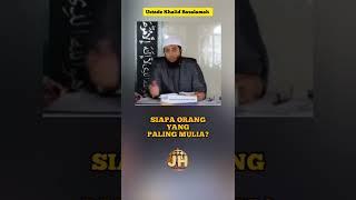 Siapakah Orang Yang Paling MULIA?? || Ustadz Khalid Basalamah