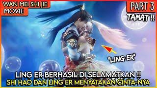 SHI HAO MENJADI RAJA KEGELAPAN DEMI LING ER !! - ALUR CERITA PERFECT WORLD SPESIAL #WMSJ PART 3