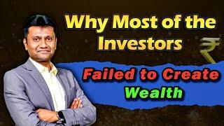 Why Most of the Investors Failed to Create Wealth | Future Wealth Investments