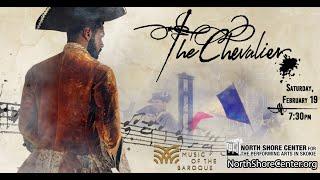 Music of the Baroque presents - The Chevalier - North Shore Center in Skokie