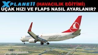 UÇAK HIZI VE FLAPS YAKLAŞMADA NASIL AYARLANIR? (HAVACILIK EĞİTİMİ) (X-PLANE 11)