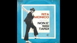 Non È Mai Tardi - Rita Monico