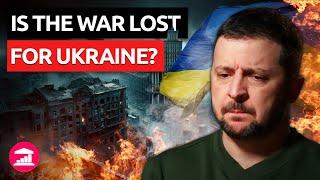 Has Ukraine Lost the War?