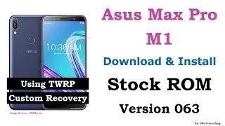 Asus Zenfone Max Pro M1 | Download and Install Stock ROM Version 063 Using TWRP