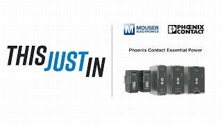 Phoenix Contact Essential Power: This Just In | Mouser Electronics