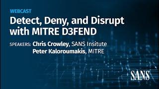 Detect, Deny, and Disrupt with MITRE D3FEND