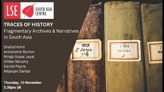 TRACES OF HISTORY: Fragmentary Archives & Narratives in South Asia