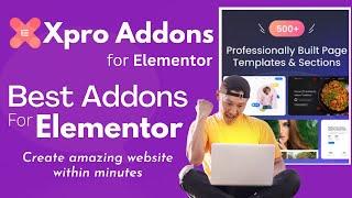 Best Plugins and Addons for Elementor | Xpro Addons Lifetime Deal | Elementor Addons