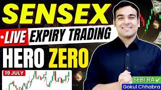 Live Trading | Sensex Expiry - Hero Zero Trade | 19 July