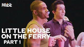 Little House on the Ferry PART 1 | Full-Length Gay Comedy Musical | Theality (Episode 9)