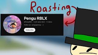 Roasting @pengugamingz