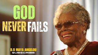 God Never Fails | new motivational video inspired by dr maya angelou