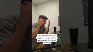 When you ask the Junior Dev why they agreed to that...