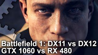 Battlefield 1: GTX 1060 vs RX 480 DX11/DX12 Gameplay Frame-Rate Test