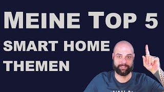 Meine Top Fünf Smart Home Themen – Recap 2022