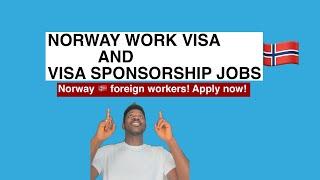 Norway Work Visa and Visa Sponsorship