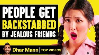 People Get Backstabbed by Jealous Friends | Dhar Mann