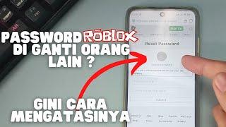 HOW TO OVERCOME A ROBLOX ACCOUNT THAT THE PASSWORD WAS CHANGED BY OTHER PEOPLE ON AN ANDROID