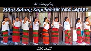 Milat Sulang Kuju Shèdik Yeta Legape || Rangkong TBC Dambuk// Adi Christian Gospel Song