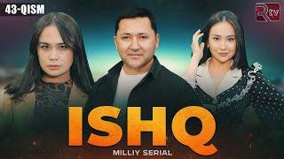 Ishq 43-qism (milliy serial) | Ишк 43-кисм (миллий сериал)