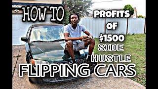 BEST WAY TO FLIP CARS (CAR BUSINESS) SIDE HUSTLE MAKING $1500