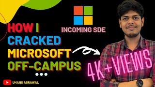 How I cracked Microsoft Off-campus? | Complete Microsoft Full time SDE Interview Experience
