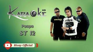 Karaoke ST 12 - Puspa (Putuskan Saja Pacarmu)