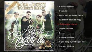 Bódi Guszti és a Fekete szemek - Hosszú,rögös út (teljes album)