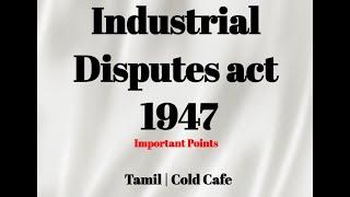 Industrial Disputes act 1947 | Tamil | Cold Cafe