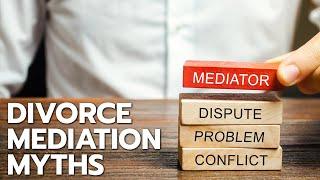 5 Myths About Divorce Mediation | Divorce Law in Hudson Valley