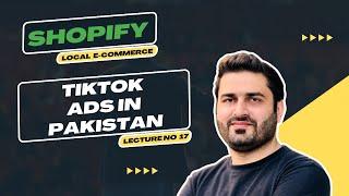 Lecture 17 | The Complete Guide to TikTok Ads Setup in Pakistan