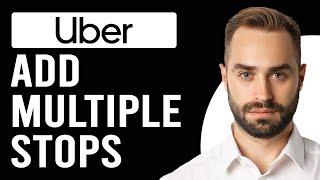 How To Add Multiple Stops On Uber (How To Use/Book Uber With Multiple Stops)