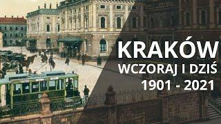 KRAKÓW  Wczoraj i Dziś 1901-2021.  Kraków widziany oczyma turysty sprzed wieku.