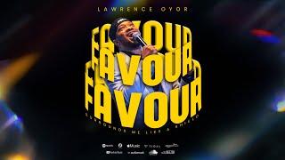 FAVOUR - Lawrence Oyor  #praise #love #prayer #gospelmusic #meditationmusic