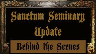 Sanctum Seminary Update