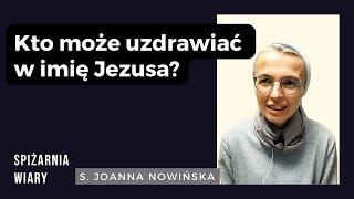 S. Joanna Nowińska o zazdrości apostołów i monopolu na Jezusa.