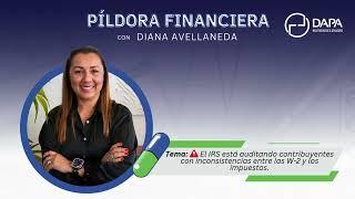 Píldora Financiera - Auditorías del IRS por inconsistencias entre las W-2 y los impuestos