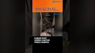 Ibu kos kesal, Kamar Cewek Cantik Penuh Sampah