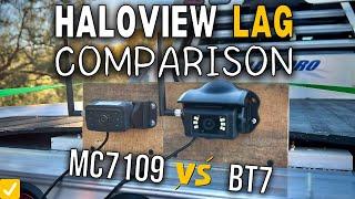 BIG DIFFERENCE! - Haloview MC7109 vs. BT7 // Camera LAG COMPARISON