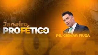 Janeiro Profético 2024  - Pr. Gilmar Fiuza - AD Brás