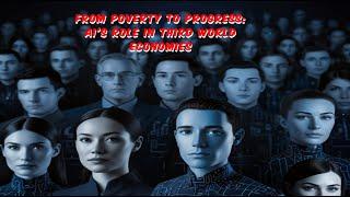 From Poverty to Progress: AI's Role in Third World Economies