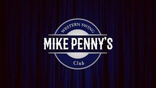 Mike Penny's Western Swing Club by RailroadHank Productions©2022