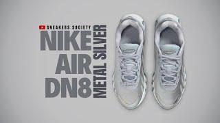 METAL SILVER 2025 Nike Air Max DN8 | DETAILED LOOK + PRICE