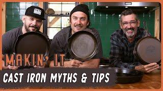 Cast Iron Myths, Caring for your Skillet & Tips! | Makin' It! | Brad Leone