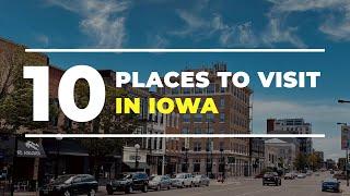 10 Top-Rated Tourist Attractions in Iowa (USA Travel Guide)