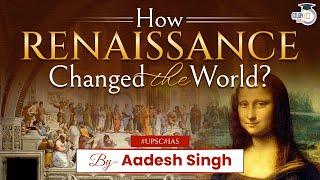 History of Renaissance | Impacts of Renaissance | World History | UPSC | General Studies