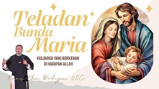 TELADAN BUNDA MARIA "Keluarga yang Berkenan di Hadapan Allah" - ROMO EKO WAHYU, OSC | PERMENUNGAN