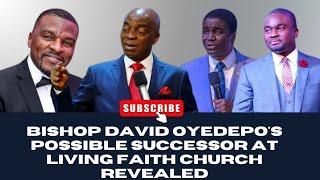 BISHOP DAVID OYEDEPO'S POSSIBLE SUCCESSOR AT LIVING FAITH CHURCH REVEALED #davidoyedepo