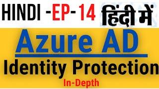 Azure AD Identity Protection | EP - 14 | Learn Azure in Hindi