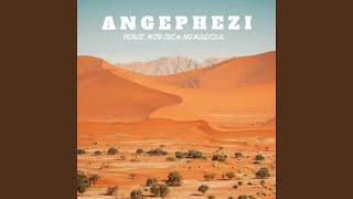 Angiphezi (feat. Nomageza)